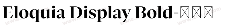 Eloquia Display Bold字体转换 Eloquia Display Bold字体转换